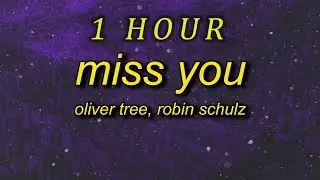 Oliver Tree & Robin Schulz - Miss You (sped up/TikTok Remix) Lyrics | 1 HOUR