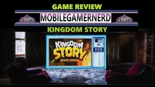 Kingdom Story Brave Legion: MobileGamerNerd Game Review