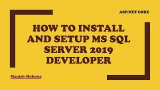 How to Install and Setup Microsoft SQL Server 2019 Developer Edition (Free Edition)