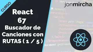 Curso React:  67. React Router: Buscador Canciones con RUTAS y localStorage ( 1 / 5 ) - jonmircha