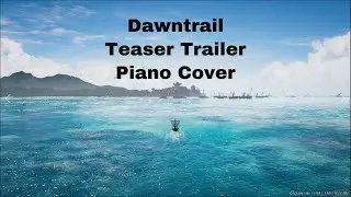 Dawntrail Teaser Trailer Piano Cover