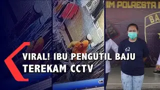 Viral! Ibu Pengutil Baju di Bandung Terekam CCTV