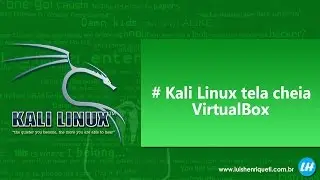 Como deixar o Kali Linux em tela cheia no VirtualBox?