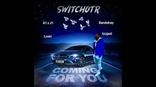 SwitchOTR - Coming For You {ALL VERSES COMPLETE EDITION} (feat. A1 x J1, Loski, Bandokay & Izzpot)