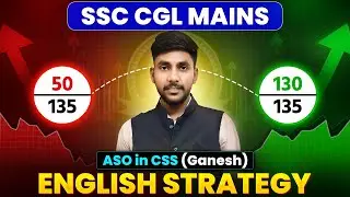 COMPLETE STRATEGY TO SCORE 135/135 IN ENGLISH🔥|| BY AIR 574 (GANESH SAINI) #ssccglmains #cgl2024