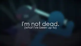 I'm not dead. (Animation Reel)
