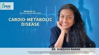 Webinar-25 | Cardio-Metabolic Disease | Dr. Sundhya Raman | MBBS, GKT, London