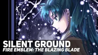 Fire Emblem: The Blazing Blade - Silent Ground | Orchestral Cover