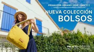 MODA BOLSOS Primavera-Verano 2024 | Nueva Colección | Bolsos Palacio