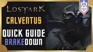 Calventus QUICK GUIDE | Lost Ark | Brakedown #13