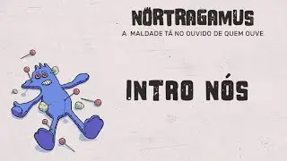 NORTRAGAMUS -  NÓS INTRO