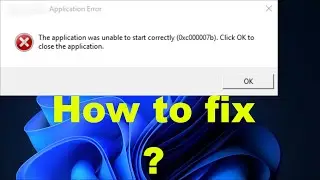 Fix The Application Was Unable to Start Correctly (0xc000007b) | 0xc0000142.Error in Windows 11,10,8