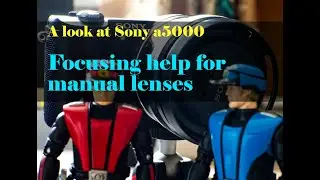 Sony a5000 Focusing with a manual lens