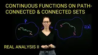 Continuous functions on path connected and connected sets, Real Analysis II
