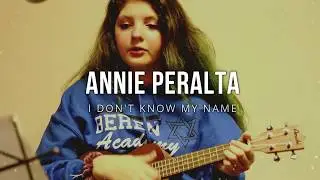 Annie Peralta - I Don't Know My Name