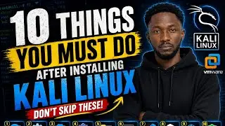 10 Things You MUST Do After Installing Kali Linux (Don't Skip These!)