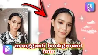 TIPS 2 CARA MENGGANTI BACKGROUND DIPICSART|TUTORIAL PICSART|EDIT FOTO PART 94