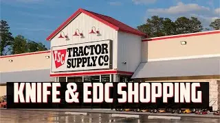 Tractor Supply Knife & EDC Shopping