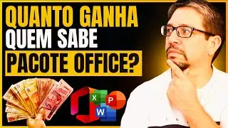 ⚠️ Quanto Ganha Quem Tem Conhecimentos no Pacote Office? Qual salário?