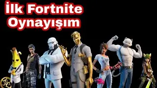 İlk Fortnite Oynayışım