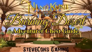 Burning Desert Adventurers Treasure Chest Guide  | Ni No Kuni Cross Worlds