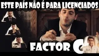 Este país não é para Licenciados - Factor C