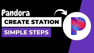 Pandora ~ How to Create a New Station !! Create a New Station on Pandora App 2023
