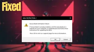 UEFI Secure Boot Verification Failure While Launching Valorant – Fixed