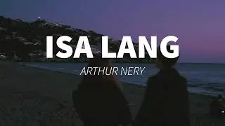 ISA LANG Lyrics by Arthur Nery #IsaLangLyrics #ArthurNery #LyricsTown