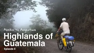 Alaska to Argentina | Episode 8 | The Highlands of Guatemala