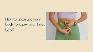 How to identify and measure your body type: A simple guide