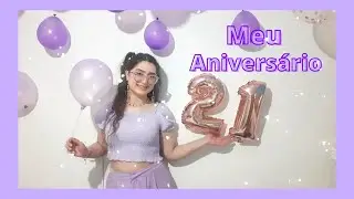 💜 Meu aniversário de 21 anos