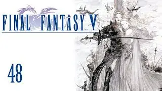 Final Fantasy V (GBA) Part 48 - The First Sealed Weapons