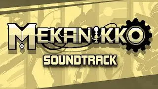 Mekanikko OST - Fiendish Locomotion (Chapter Boss Theme)