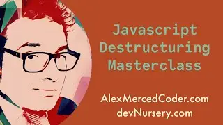 Javascript Destructuring Masterclass (Objects, Arrays, Spread, Rest, Functions)