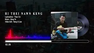 Hi Thei Nawn Keng Ngaih Aw | Thaa Cin Buansing | zomi song 2022
