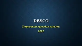 Desco department question soliution 2022, ডেসকো  ডিপার্টমেন্ট প্রশ্ন সমাধান