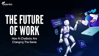 The Future of Work: How AI Chatbots Are Changing the Game