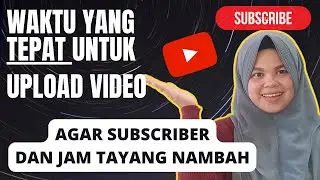 WHEN IS THE BEST TIME TO UPLOAD VIDEOS FOR MORE SUBSCRIBE AND VIEWERS