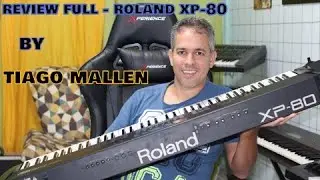ROLAND XP-80 (REVIEW COMPLETO) - by Tiago Mallen (factory sounds) 