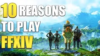 10 Reasons To Play Final Fantasy XIV Online In 2023!