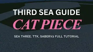 How To Go To Third Sea Tutorial | (TrueTripleKatana, SaberV2, Sea 3, More..) Cat Piece TUTORIAL