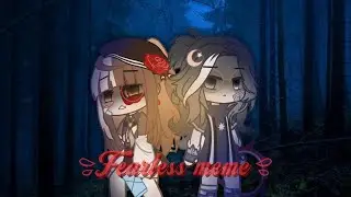 FEARLESS MEME || { PART 2 of willow tree meme. } || GACHA CLUB💫