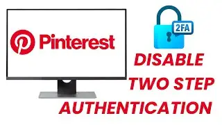 How To Disable Two Step Authentication On Pinterest