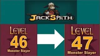 JackSmith 2024 - CHAPTER 23: Levels 46 - 47