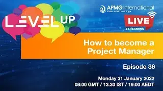 Episode 36 - Level Up Your Career - How to become a Project Manager.
