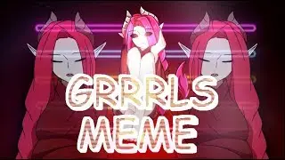 grrrls \\ meme