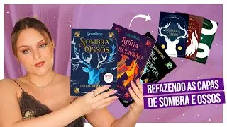 Refazendo as capas da trilogia de SOMBRA E OSSOS