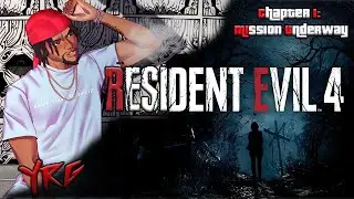 YourRAGE Plays Resident Evil 4 Remake | Chapter 1: Mission Underway