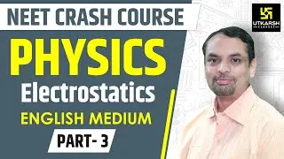 Electrostatics #3 || Physics || English Medium By Saurabh Sir || Utkarsh NEET Free Crash Course